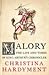 Malory : The Life and Times of King Arthur's Chronicler