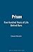 Prison: Five Hundred Years of Life Behind Bars