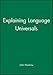 Explaining Language Universals