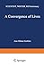 A Convergence of Lives: Sofia Kovalevskaia: Scientist, Writer, Revolutionary