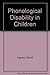 Phonological Disability in Children