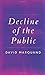 Decline of the Public: The Hollowing Out of Citizenship