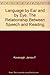 Language by Ear and by Eye: The Relationship Between Speech and Reading
