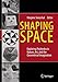 Shaping Space: Exploring Polyhedra in Nature, Art and the Geometrical Imagination