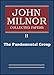 John Milnor Collected Papers: Volume II: The Fundamental Group: Fundamental Group v. 2 (amsns AMS non-series title)