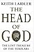 The Head of God the Lost Treasure of the Templars