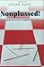 Nonplussed: Mathematical Proof of Implausible Ideas