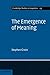 The Emergence of Meaning