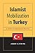 Islamist Mobilization in Turkey: A Study in Vernacular Politics (Studies in Modernity and National Identity)