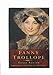 Fanny Trollope: A Remarkable Life