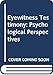 Eyewitness Testimony: Psychological Perspectives