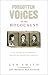 Forgotten Voices of The Holocaust: A New History in the Words of the Men and Women Who Survived