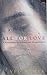 All for Love: A Personal History of Desire and Disappointment (Continents of exile)