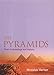 The Pyramids: Their Archaeology and History