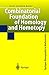 Combinatorial Foundation of Homology and Homotopy: Applications to Spaces, Diagrams, Transformation Groups, Compactifications, Differential Algebras, ... (Springer Monographs in Mathematics)