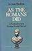 As the Romans Did: A Source Book in Roman Social History