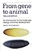 From Gene to Animal, Second Edition: An Introduction to the Molecular Biology of Animal Development