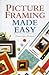 Picture Framing Made Easy