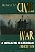 Reliving the Civil War: A Reenactor's Handbook