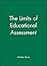 THE LIMITS OF EDUC ASSESSMENT (Journal of Philosophy of Education)