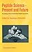 Peptide Science - Present and Future: Proceedings of the 1st International Peptide Symposium