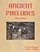 Ancient Preludes World Prehistory from the Perspectives of Archaeology,Geology and Paleoecology