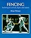 Fencing: Techniques of Foil, Epee and Sabre