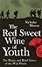 The Red Sweet Wine of Youth: The Brave and Brief Lives of the War Poets