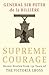 Supreme Courage: Heroic stories from 150 Years of the Victoria Cross: Heroic Stories from 150 Years of the VC