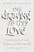 The Drawing of this Love: Growing in faith with Julian of Norwich