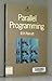 Parallel Programmming (International Computer Science Series)