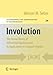 Involution: The Formal Theory of Differential Equations and Its Applications in Computer Algebra (Algorithms and Computation in Mathematics) (Hardcover)
