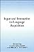 Input and Interaction in Language Acquisition