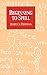Beginning to Spell: A Study of First-Grade Children