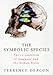 The Symbolic Species: The Co-Evolution of Language And the Human Brain (Allen Lane Science S.)