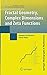 Fractal Geometry, Complex Dimensions and Zeta Functions: Geometry and Spectra of Fractal Strings (Springer Monographs in Mathematics)