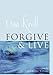 Forgive and Live