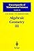 Algebraic Geometry III: Complex Algebraic Varieties Algebraic Curves and Their Jacobians: v. 3 (Encyclopaedia of Mathematical Sciences)