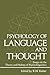 Psychology of Language and Thought: Essays on the Theory and History of Psycholinguistics (Studies in applied psycholinguistics)