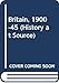 History at Source: Britain, 1900-1945