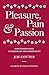 Pleasure, Pain and Passion : Some Perspectives on Sexuality and Spirituality
