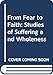 From Fear to Faith: Studies of Suffering and Wholeness