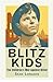 Blitz Kids: The Children's War Against Hitler