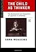 The Child as Thinker: The Development and Acquisition of Cognition in Childhood