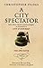 A City Spectator: Bulls, Bears, Booms, and Boondoggles: As Chronicled in "City & Suburban" in The Spectator
