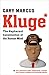 Kluge: The Haphazard Construction of the Human Mind