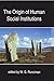 The Origin of Human Social Institutions: 110 (Proceedings of the British Academy)