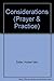 Considerations (Prayer & Practice)