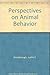 Perspectives on Animal Behavior