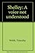 Shelley: A voice not understood